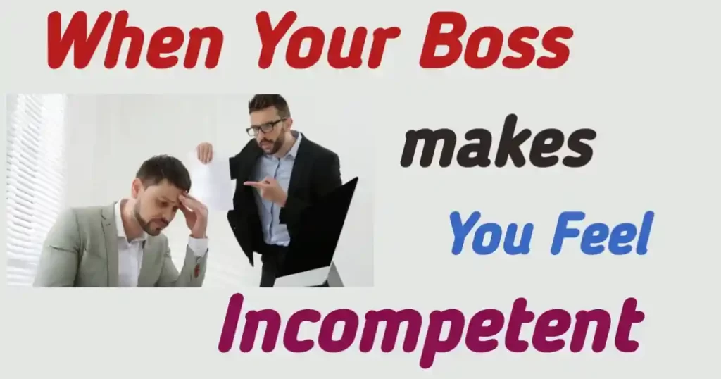 When Your Boss Makes You Feel Incompetent