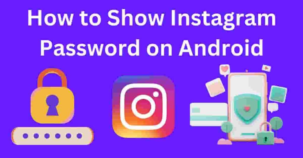 How to Show Instagram Password on Androi 1024x536 2